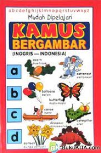 Mudah Dipelajari : Kamus Bergambar ( Inggris - Indonesia)