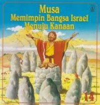 Musa Memimpin Bangsa Israel Menuju Kanaan