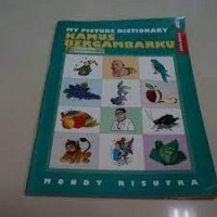 My Picture Dictionary : Kamus Bergambarku