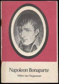 Napoleon Bonaparte : Militer dan Negarawan