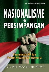 Nasionalisme di Persimpangan: Pergumulan NU & Paham Kebangasaan Indonesia