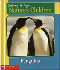 Nature's Children : Penguins & Elephants