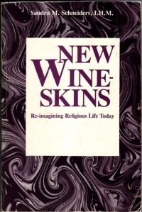 New Wineskins: Re-Imagining Religious Life Today