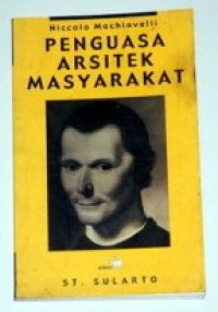 Niccolo Machiavelli: Penguasa Arsitek Masyarakat