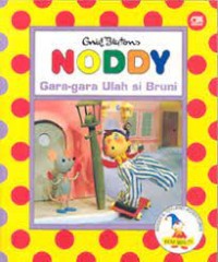 Noddy : Gara-gara Ulah si Bruni