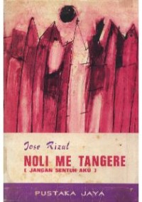 Noli Me Tangere [Jangan Sentuh Aku]