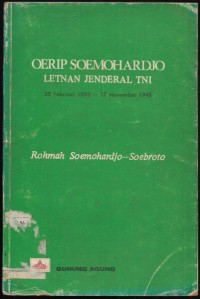 Oerip Soemohardjo: Letnan Jenderal TNI [22 Peb 1893-17 Nov 1948]