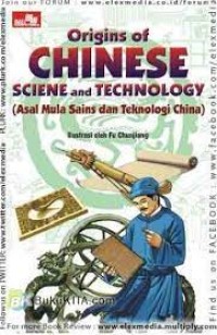 Origins of Chinese Science and Technology = Asal Mula Sains dan Teknologi China