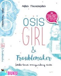 Osis Girl & Troublemaker: Ketika Benci Mengundang Cinta