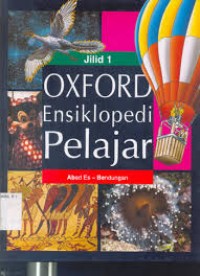 Oxford Ensiklopedi Pelajar [1] : Abad Es - Bendungan