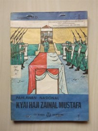 Pahlawan Nasional : Kyai Haji Zainal Mustafa