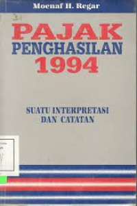 Pajak Penghasilan 1994: Suatu Interpretasi dan Catatan