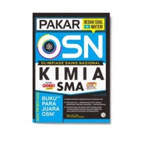 Pakar Bedah Soal + Materi OSN [Olimpiade Sains Nasional] Kimia: untuk SMA