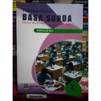 Pamekar Diajar Basa Sunda Pikeun Murid SMA/MA Kls. X [Kurtilas]