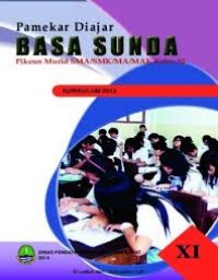 Pamekar Diajar Basa Sunda: Pikeun Murid SMA/SMK/MA/MAK Kls. XI