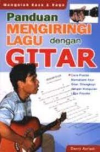 Panduan Mengiringi Lagu dengan Gitar