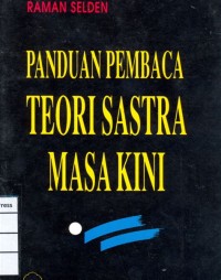 Panduan Pembaca Teori Sastra Masa Kini