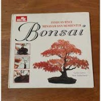 Panduan Rinci Menanam dan Membentuk Bonsai