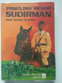 Panglima Besar Sudirman: Sebuah Kenangan Perjuangan