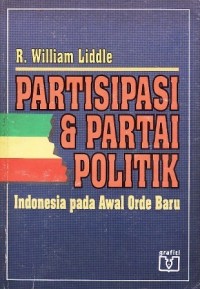 Partisipasi dan Partai Politik: Indonesia pada Awal Orde Baru