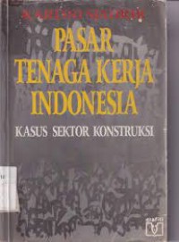 Pasar Tenaga Kerja Indonesia: Kasus Sektor Kontruksi