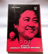 PDI di Mata Golongan Menengah Indonesia: Studi Komunikasi Politik