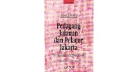 Pedagang Jalanan dan Pelacur Jakarta: Sebuah Kajian Antropologi Sosial