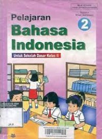 Pelajaran Bahasa Indonesia [2] : Untuk SD Kelas II
