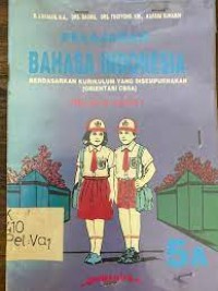 Pelajaran Bahasa Indonesia [5a] : Untuk Kelas V SD Cawu 1