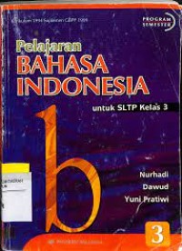 Bahasa Indonesia [Jilid 3]: untuk SLTP Kls. III [Kur. th. 1994/GBPP th. 1999]