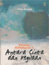 Pelangi Kehidupan [1]: Antara Cinta dan Kegilaan