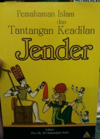 Pemahaman Islam dan Tantangan Keadilan Jender [Jilid II]
