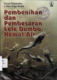 Pembenihan dan Pembesaran Lele Dumbo Hemat Air