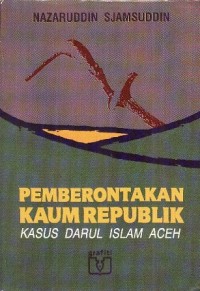 Pemberontakan Kaum Republik: Kasus Darul Islam Aceh