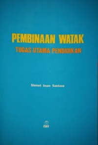Pembinaan Watak=Tugas Utama Pendidikan