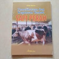 Pemeliharaan dan Kegunaan Ternak Sapi Perah