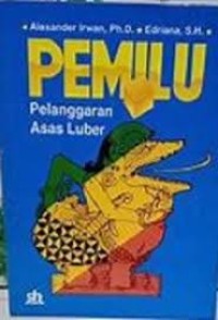 Pemilu: Pelanggaran Asas Luber [Hegemoni Tak Sampai]