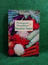 Penanganan dan Pengolahan Sayuran Segar