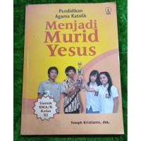 Pendidikan Agama Katolik: Menjadi Murid Yesus untuk SMA/K kls. XI