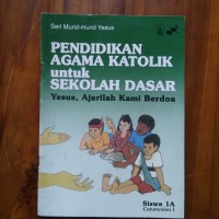 Pendidikan Agama Katolik untuk Sekolah Dasar Siswa [1a] : Yesus Ajarilah Kami Berdoa