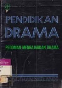 Pendidikan Drama : Pedoman Mengajarkan Drama