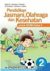 Pendidikan Jasmani, Olahraga dan Kesehatan [2] : Untuk SD/MI Kelas II