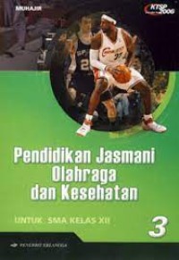 Pendidikan Jasmani, Olahraga & Kesehatan [Jilid 3]: untuk SMA Kls. XII