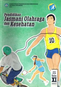 Pendidikan Jasmani Olahraga & Kesehatan: untuk SMA/MA/SMK/MAK Kls. XI Sem. 2