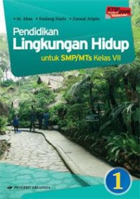 Pendidikan Lingkungan Hidup [Jilid 1]: untuk SMP/MTs Kls. VII