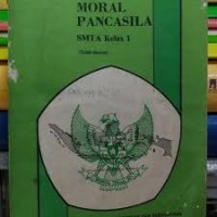 Pendidikan Moral Pancasila [PMP]: untuk SMTA Kls. I