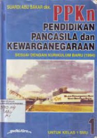Pendidikan Pancasila dan Kewarganegaraan [Jilid 1]: untuk SMU Kls. I