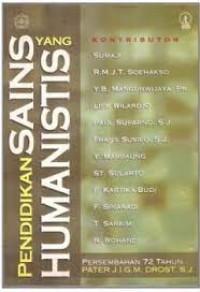 Pendidikan Sains yang Humanistis [Persembahan 72th Pater J. I. G. M. Drost, SJ]