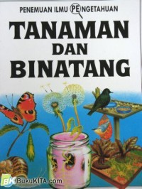 Penemuan Ilmu Pengetahuan: Tanaman & Binatang