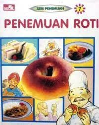 Penemuan Roti dan Makanan Lainnya